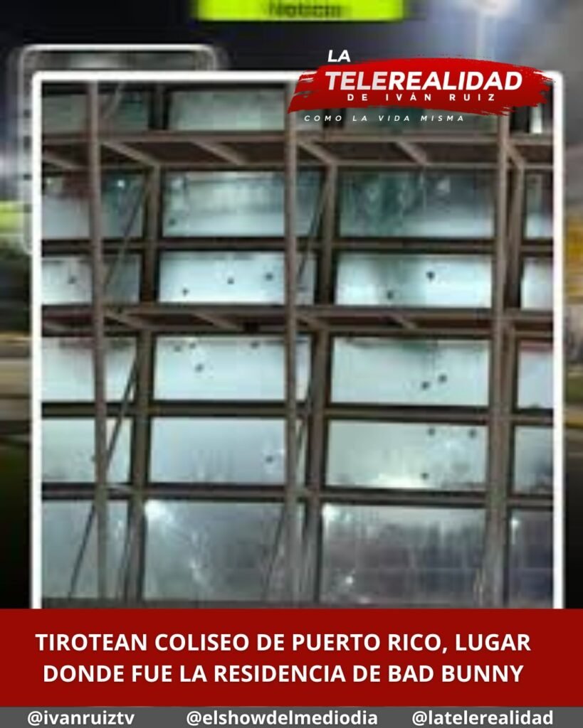 Tirotean coliseo de Puerto Rico, lugar donde fue la residencia de Bad Bunny